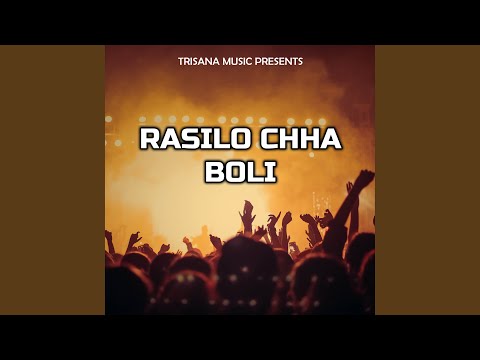 Rasilo Chha Boli