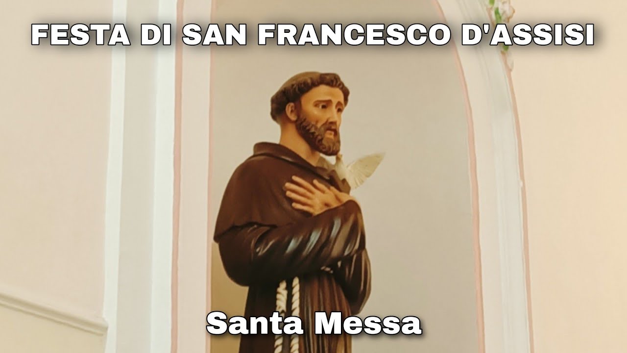 S. Messa della Festa di S. Francesco d'Assisi - YouTube