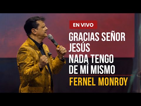 Fernel Monroy | Gracias Señor Jesús | Nada Tengo de Mi Mismo | Video Oficial