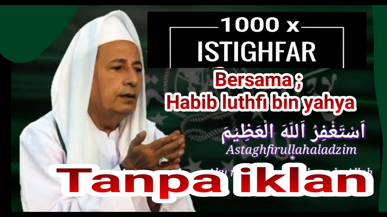 seribu istighfar bersama habib luthfi bin yahya | dzikir harian