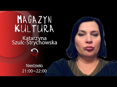 [Powtórka] Magazyn Kultura - Monika Strzępka - Katarzyna Szulc-Strychowska - odc. 1