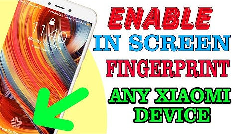 REDMI 5A ENABLE IN SCREEN FINGERPRINT SCANNER {{ HOW TO ENABLE IT FINGERPRINT}}