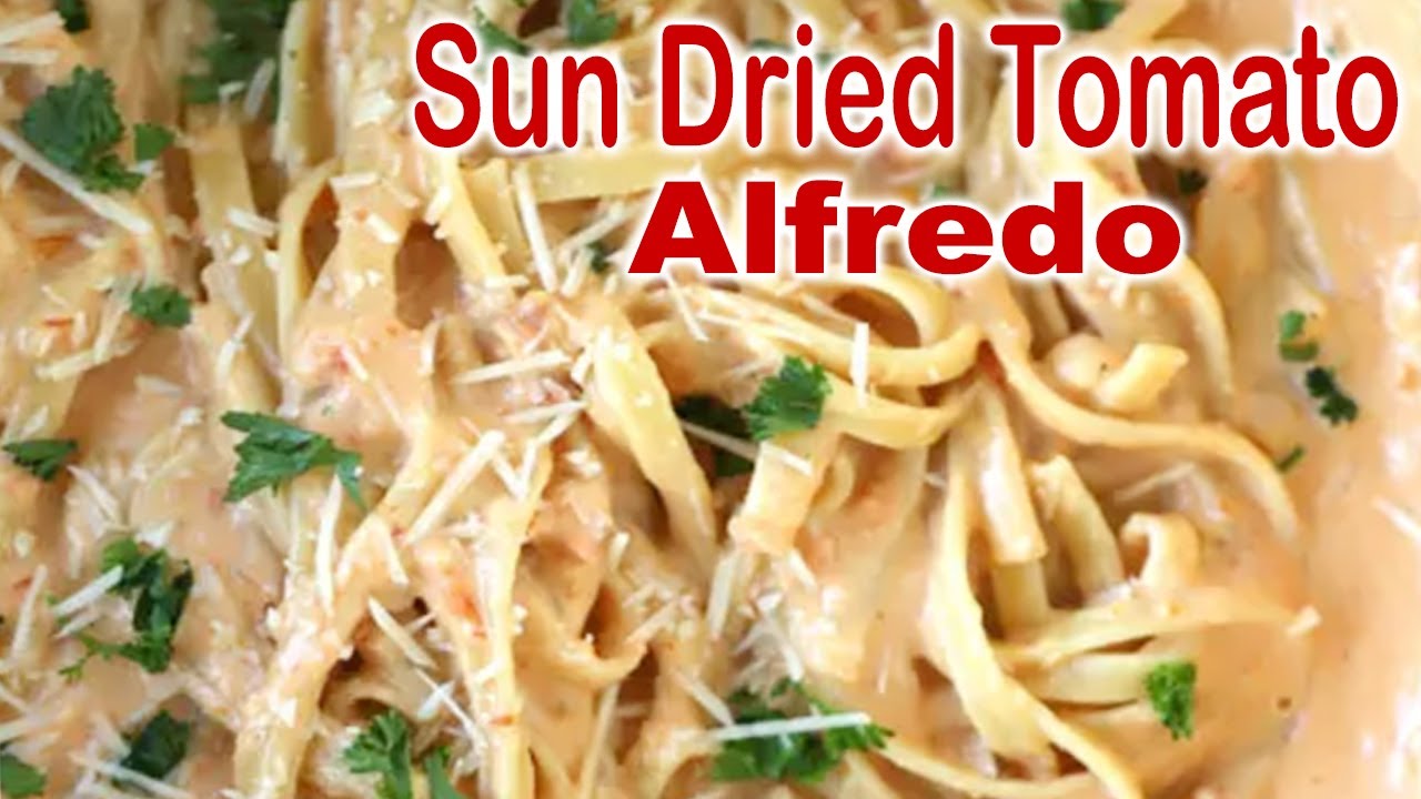 SunDried Tomato Alfredo Fettuccini Alfredo Pasta Recipe The