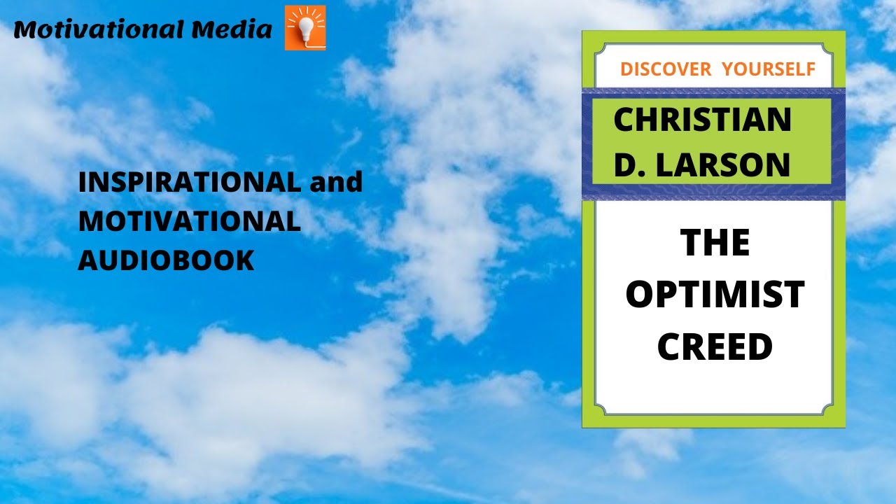 THE OPTIMIST CREED by Christian Larson - YouTube
