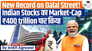 India Market Cap Hits Rs 400 Lakh Crore for First Time | New Record on Dalal Street | UPSC Mains