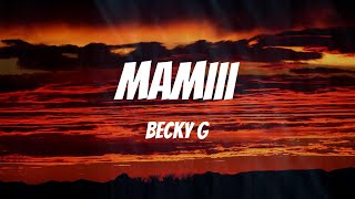 Becky G - MAMIII (Letras)