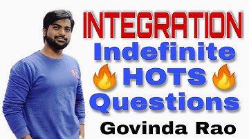 INTEGRATION (INDEFINITE) HOTS QUESTIONS🔥l Important for CBSE l Cls-12th l JEE l MATHS BY GOVINDA RAO