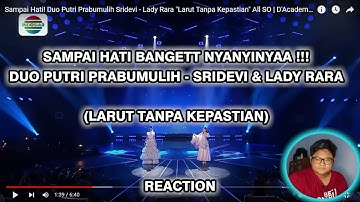 SAMPAI HATI BANGETT NYANYINYAA !! DUO PUTRI PRABUMULIH - SRIDEVI & LADY RARA (LARUT TANPA KEPASTIAN)