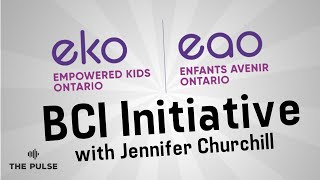 Empowered Kids Ontario and the BCI initiative with Jennifer Churchill | The Pulse