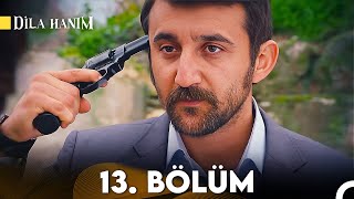 Dila Hanım 13 Bölüm