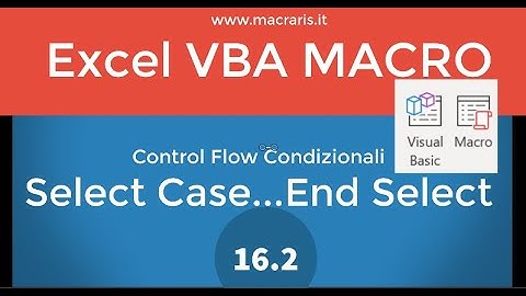 #16.2 Select Case condizionali VBA Macro Excel - Macraris