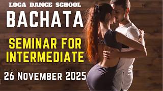 Learn Bachata Dance: Intermediate Steps at Loga Dance School (26 November 2025)