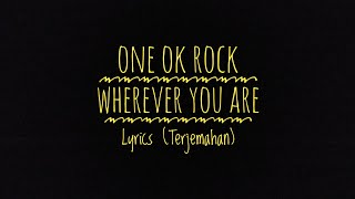 One Ok Rock - Wherever you are - lyrics (Terjemahan Indonesia)