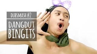 DANGDUT BINGITS - DUBSMASH #2