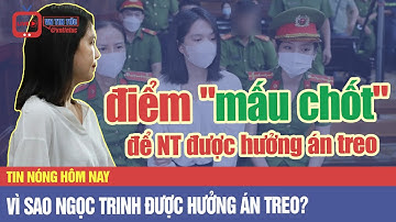 Vì sao Ngọc Trinh được hưởng án treo, trong khi trước đó bị đề nghị 2 đến 7 năm tù #Vntintuc
