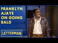 Comedian franklyn ajaye talks about going bald  letterman