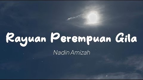Nadin Amizah - Rayuan Perempuan Gila (Lirik)