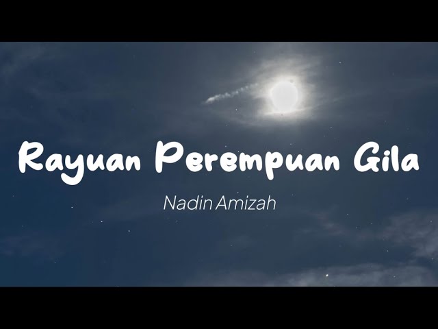 Nadin Amizah - Rayuan Perempuan Gila (Lirik) class=