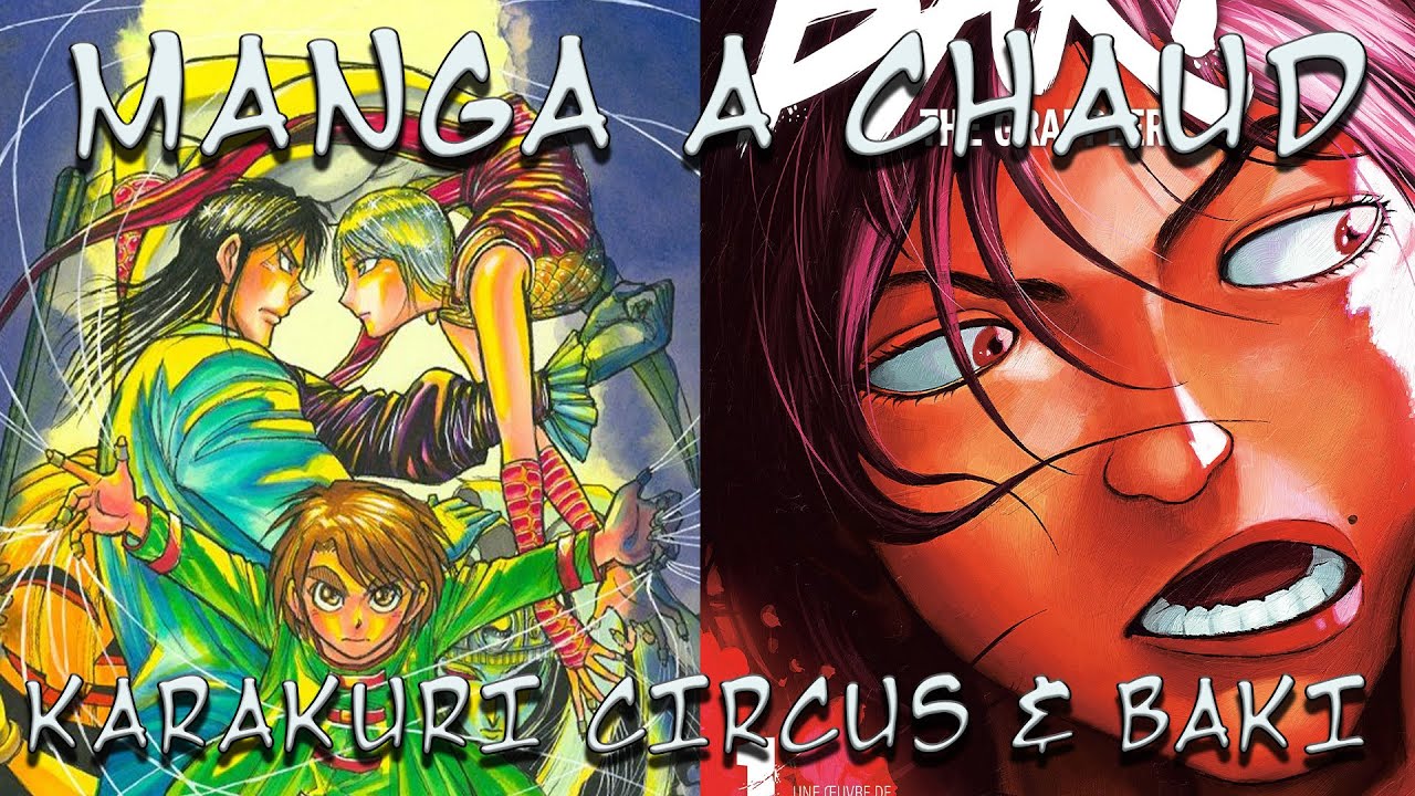 MANGA À CHAUD #28 : KARAKURI CIRCUS & BAKI THE GRAPPLER [2022] - YouTube