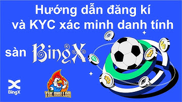 Hướng dẫn đăng kí và KYC xác minh danh tính sàn BingX | The Anh LDA