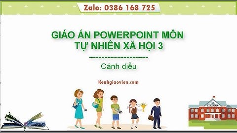 Giáo án powerpoint Tự nhiên xã hội 3 Cánh diều | GA điện tử TNXH 3 CD