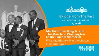 Martin Luther King Jr. and The March on Washington to the Lincoln Memorial | BRIdge from the Past