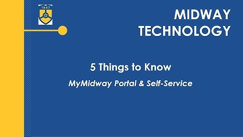 MyMidway & Self Service - Access and Navigation