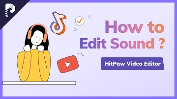 [Guide] How to Edit Sound in HitPaw Video Editor? Add Suitable BGM to Your Video