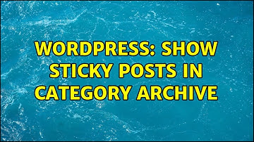 Wordpress: Show Sticky Posts in Category Archive (2 Solutions!!)
