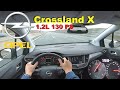 2020 Opel Crossland X 1.2L 130 PS TOP SPEED AUTOBAHN DRIVE POV