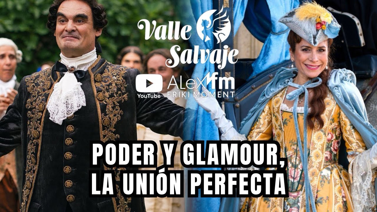 PODER Y GLAMOUR 😱 ¿La alianza más salvaje? | Valle Salvaje | ANÁLISIS & CRÓNICAS #ValleSalvaje