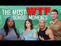 The Most WTF Moments We’ve Had At School