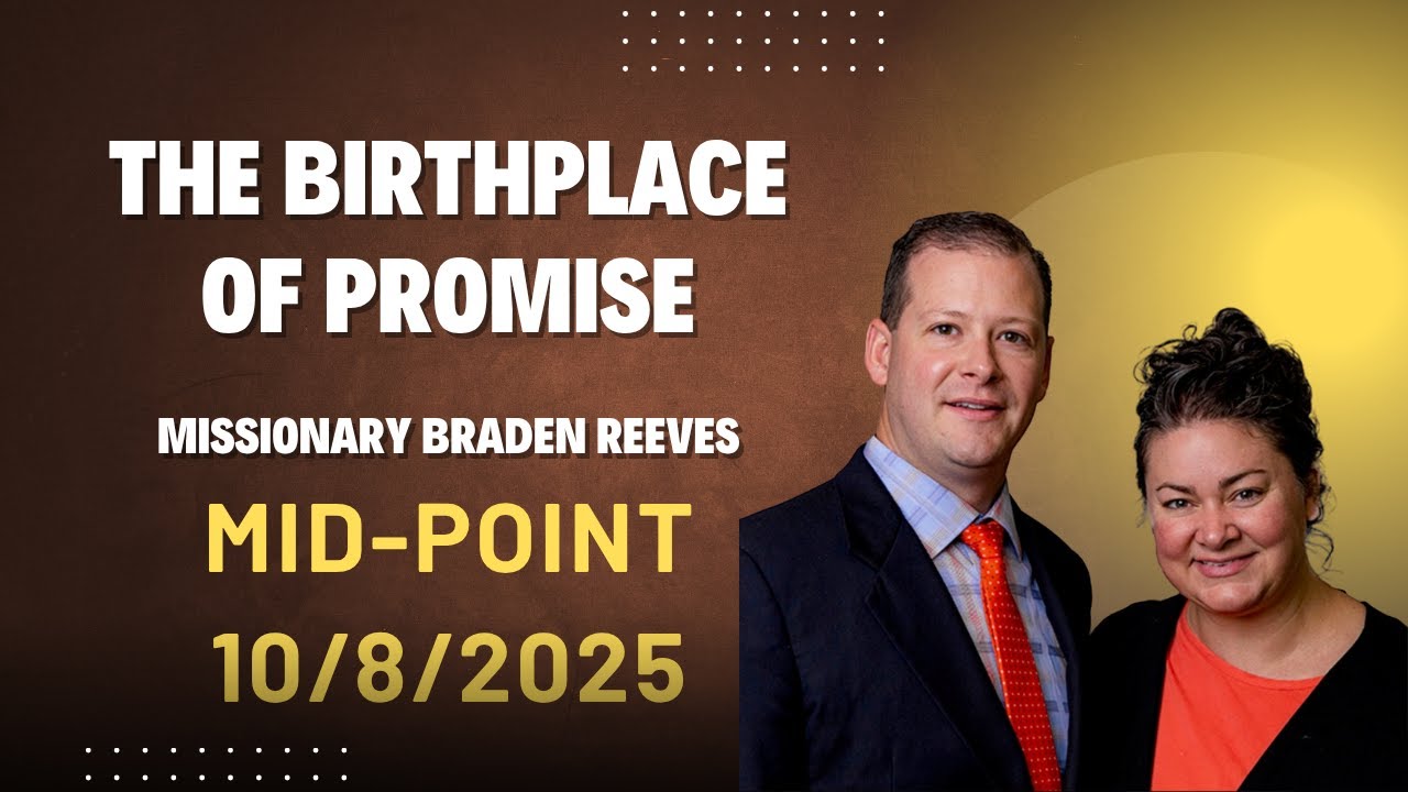 The Birthplace of Promise Missionary Braden Reeves 10/08/2025 - YouTube