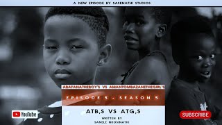 AbafanaTheBoys vs AmantombazaneTheGirls//Ep05-S05