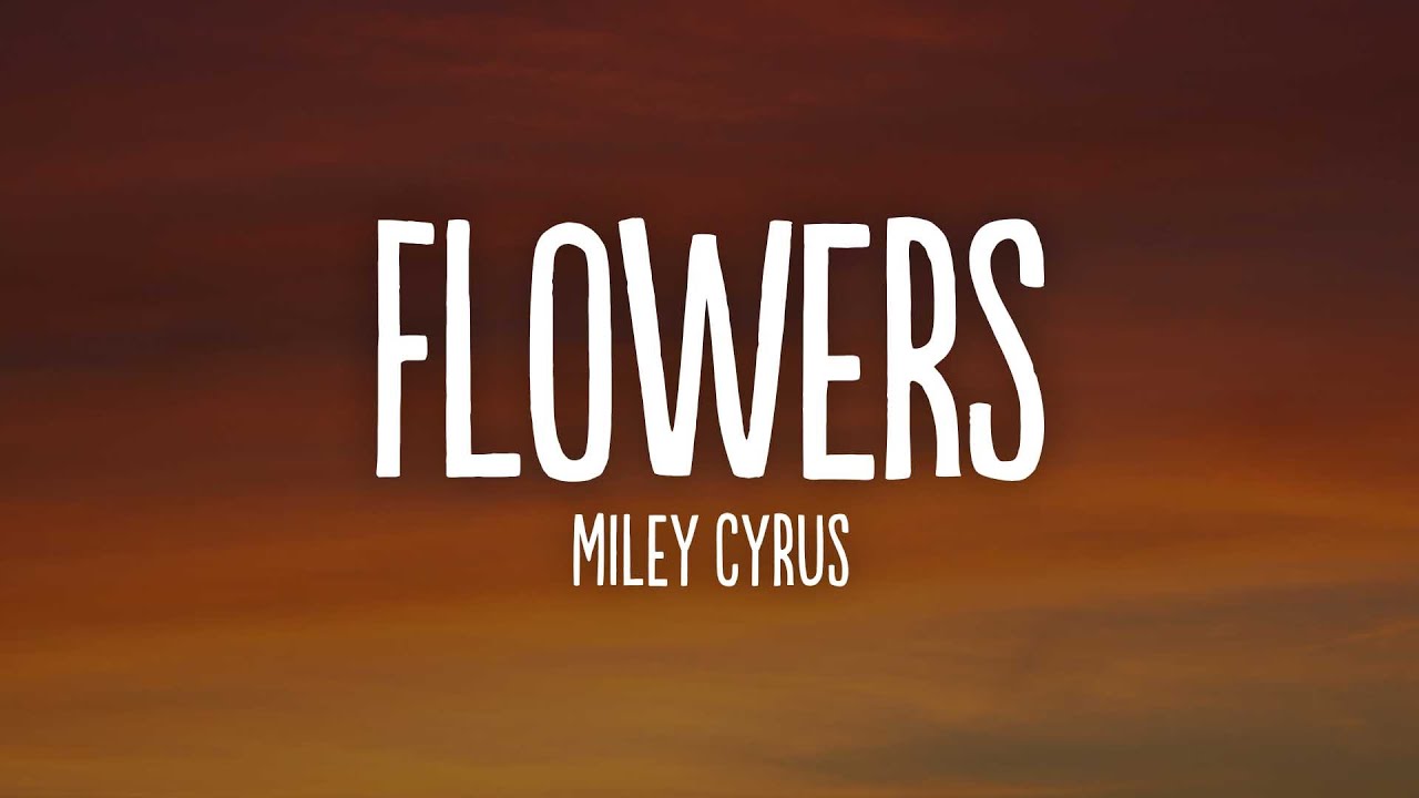 ⁣Miley Cyrus - Flowers (Lyrics)