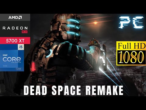 Dead Space Remake RX 5700XT - i5 13600K 5.1GHz