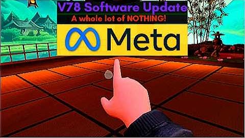 V78 Software Update op Meta Quest 3; opnieuw een teleurstelling?