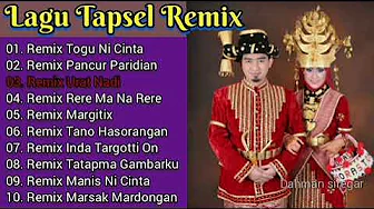 LAGU TAPSEL REMIX TERBARU 2022 - Lagu tapsel enak di dengar favorit full album mp3 LAGU TAPSEL REMIX TERBARU 2022 - Lagu tapsel enak di dengar favorit full album mp3