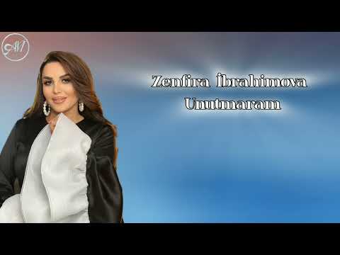 Zenfira İbrahimova - Unutmaram