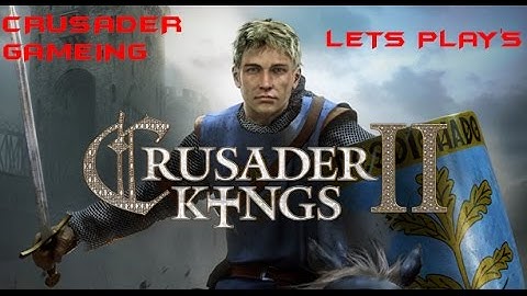 Crusader Kings 2 Let