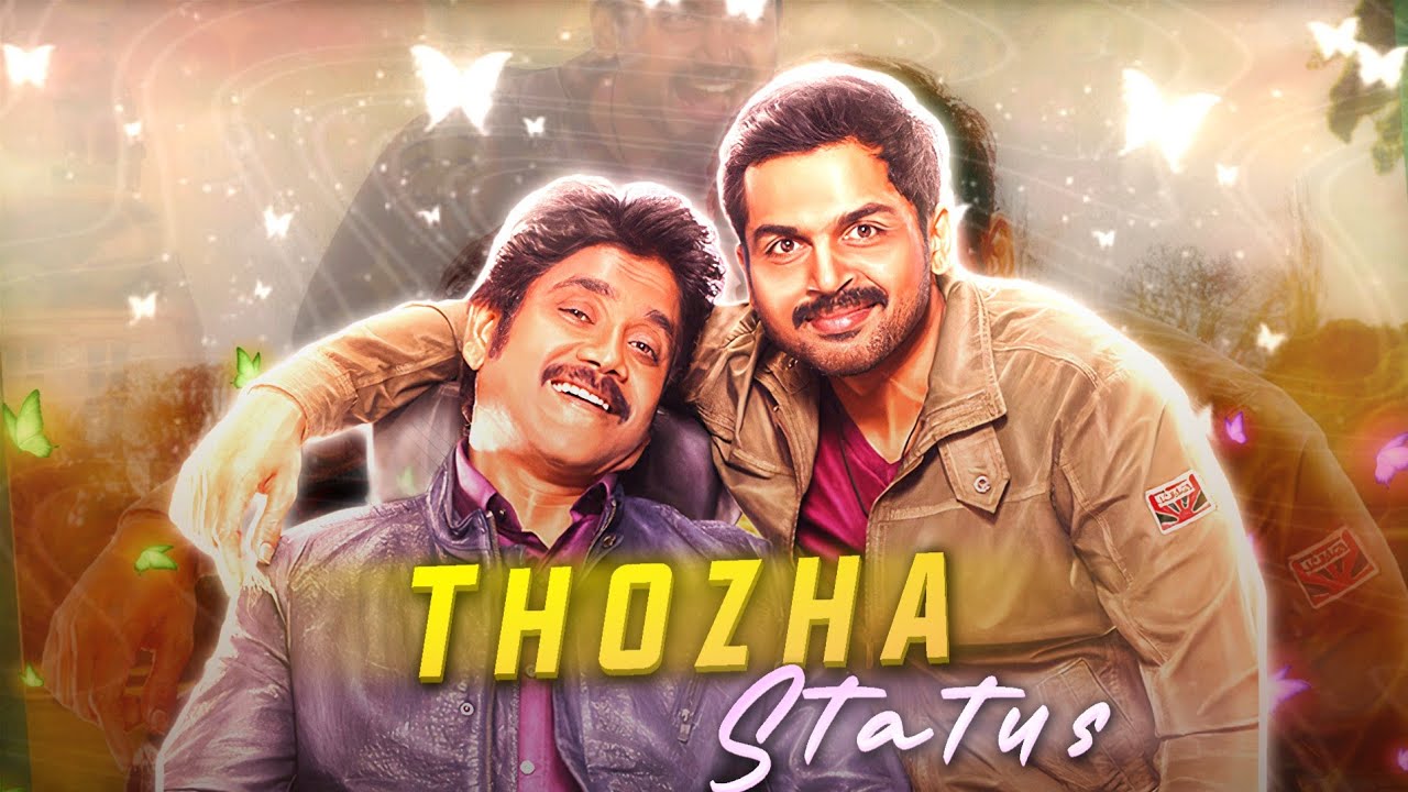 Thozha  thozha whatsapp status  pudhidhaa song whatsapp status  Karthi Nagarjuna