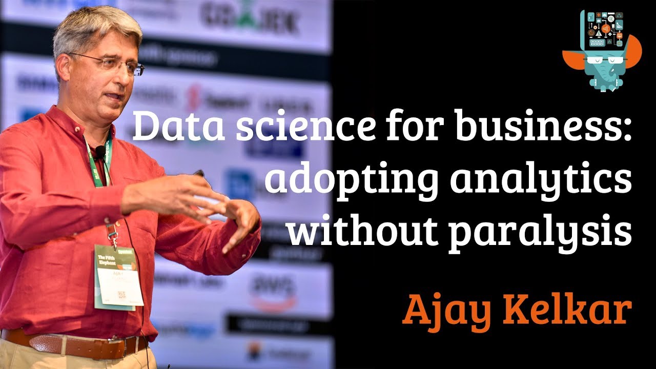 Data science for business: adopting analytics without paralysis - Ajay Kelkar