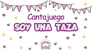Soy Una Taza - CantaJuego - Karaoke con Letra (HD)