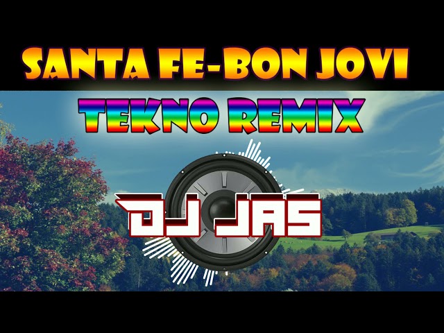 SANTA FE-BON JOVI | DJ JAS TEKNO REMIX | MIX 5 STUDIO class=