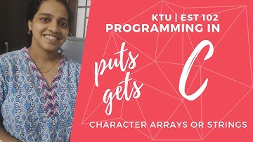 Video 35: Introduction to character array or string -puts() and gets()