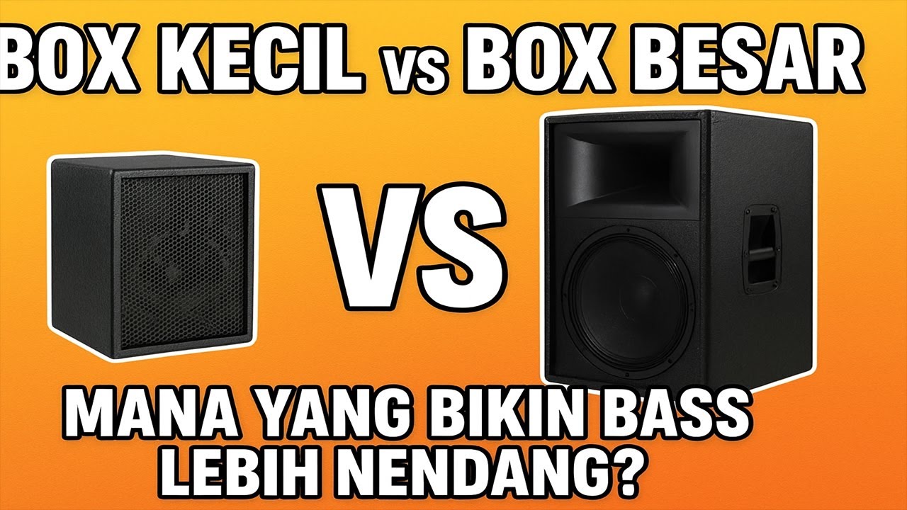 Apa Pengaruh Ukuran Box Speaker Terhadap Bass & Kualitas Suara? Mana yang Bikin Bass Lebih Nendang?