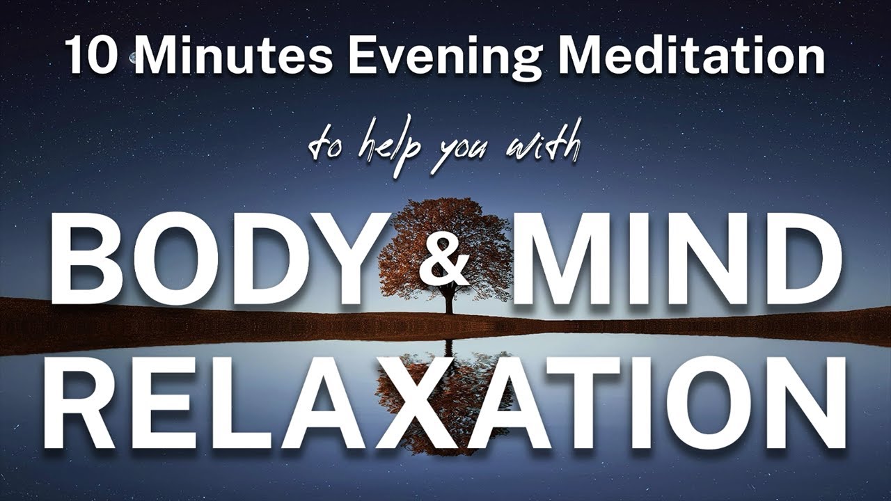10 Minutes Body and Mind Relaxation Music Evening Meditation YouTube
