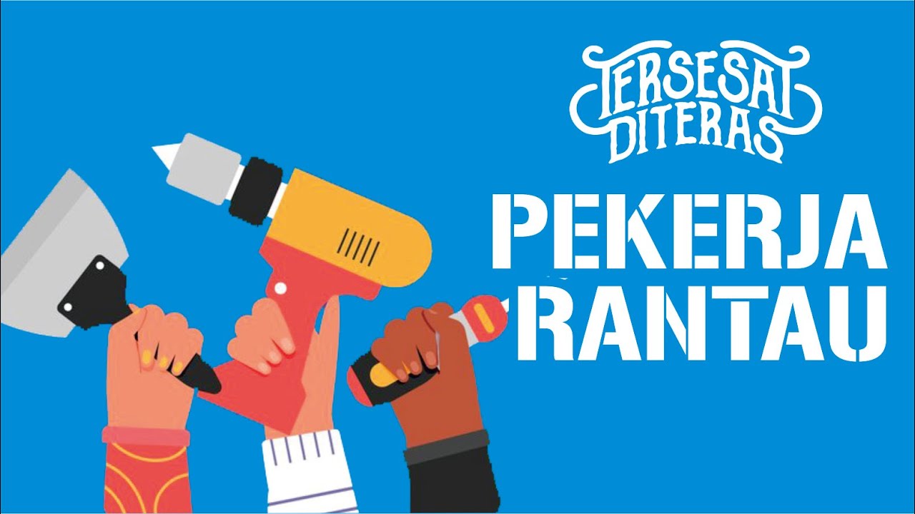 PEKERJA RANTAU - Tersesat Diteras Tersesatditeras Tersesat Di Teras