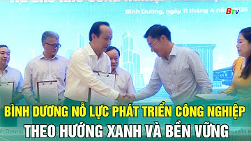 Bình Dương nỗ lực phát triển công nghiệp theo hướng xanh và bền vững