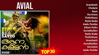 Avial 2024 MIX Playlist - Arambath, Chekele, Ayyo, Karukara